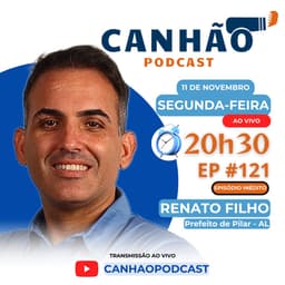 Pilar: Renato Filho é o convidado do episódio #121 do Canhão Podcast